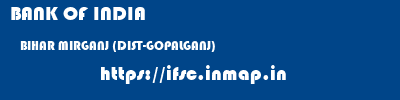 BANK OF INDIA  BIHAR MIRGANJ (DIST-GOPALGANJ)    ifsc code